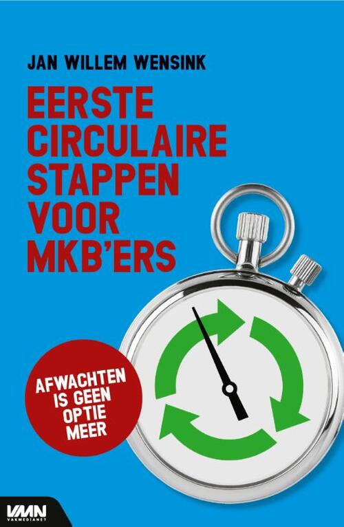 Eerste circulaire stappen voor mkb’ers -  Jan Willem Wensink (ISBN: 9789462157453)