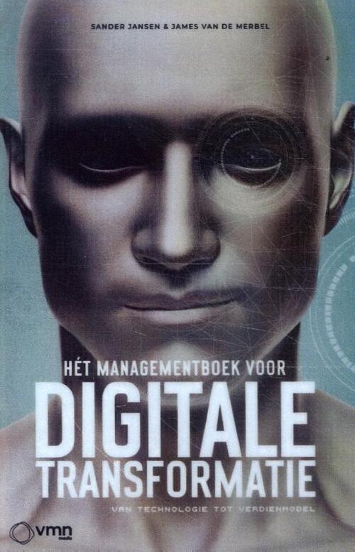 Het managementboek voor digitale transformatie -  James van de Merbel, Sander Jansen (ISBN: 9789462157613)