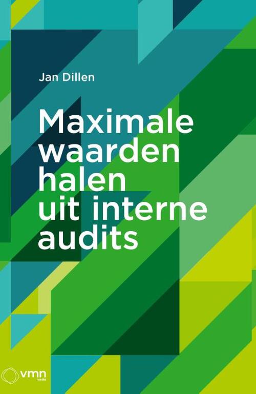 Maximale waarden halen uit interne audits -  Jan Dillen (ISBN: 9789462157804)