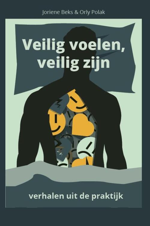 Veilig voelen, veilig zijn -  Joriene Beks, Orly Polak (ISBN: 9789462158351)