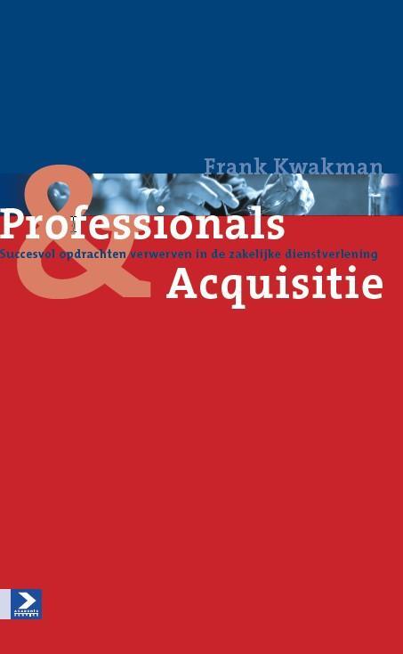 Pofessionals & acquisitie -  Frank Kwakman (ISBN: 9789462201347)