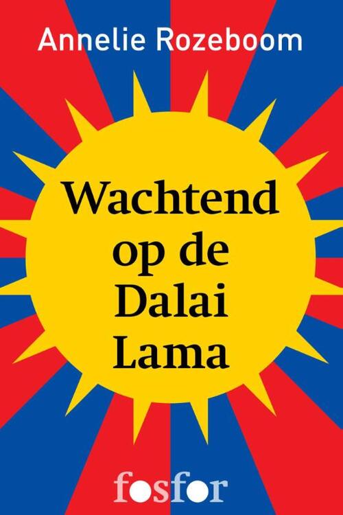 Wachtend op de Dalai Lama -  Annelie Rozeboom (ISBN: 9789462250185)