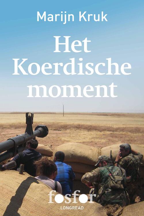 Het Koerdische moment -  Marijn Kruk (ISBN: 9789462251724)