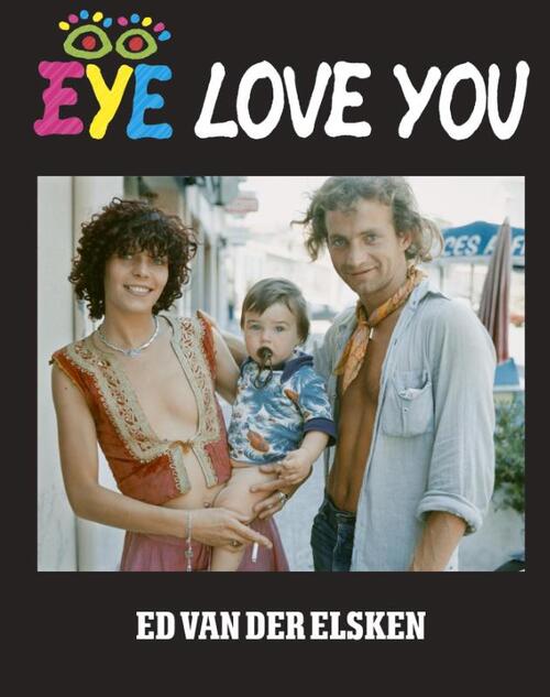 Eye love you -  Ed van der Elsken (ISBN: 9789462261815)