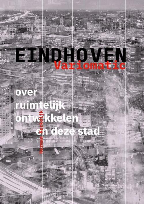 Eindhoven Variomatic -  Herman Kerkdijk (ISBN: 9789462264434)