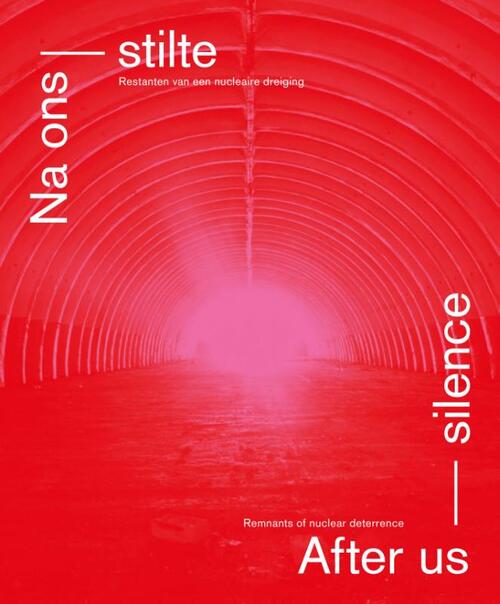 Na ons stilte / After us silence -  Arnold Pronk, Martin Bruining, Michiel Kruidenier (ISBN: 9789462264670)