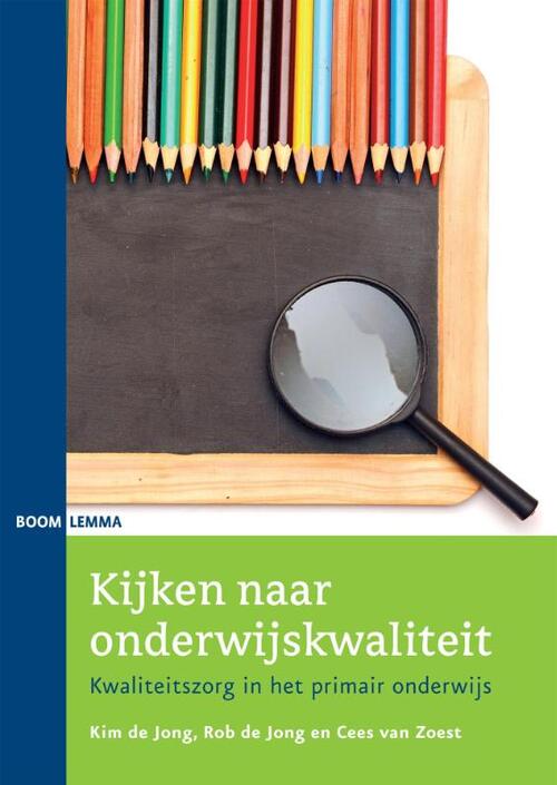 Kijken naar onderwijskwaliteit -  Cees van Zoest, Kim de Jong, Rob de Jong (ISBN: 9789462364370)