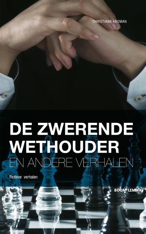 De zwerende wethouder en andere verhalen -  Christiaan Kooman (ISBN: 9789462365094)