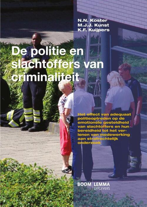 De politie en slachtoffers van criminaliteit -  K.F. Kuijpers, M.J.J. Kunst, N.N. Koster (ISBN: 9789462365315)