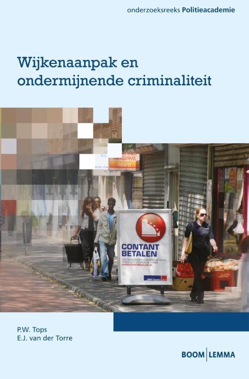 Wijkenaanpak en ondermijnende criminaliteit -  E.J. van der Torre, P.W. Tops (ISBN: 9789462365612)