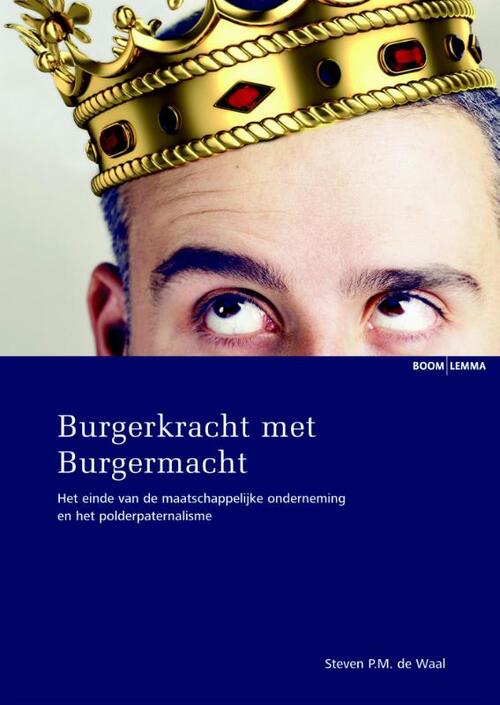 Burgerkracht met Burgermacht -  Steven P.M. de Waal (ISBN: 9789462365636)