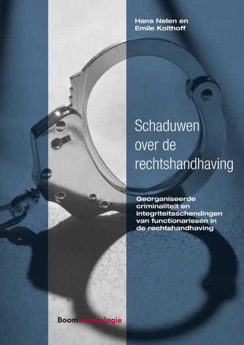 Schaduwen over de rechtshandhaving -  Emile Kolthoff, Hans Nelen (ISBN: 9789462367937)