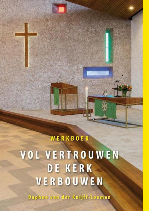 Vol vertrouwen de kerk verbouwen -  Daphne van der Knijff-Looman (ISBN: 9789462471948)