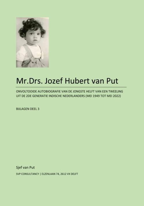 Mr.Drs. Jozef Hubert van Put - bijlage 3 -  Sjef van Put (ISBN: 9789462473515)