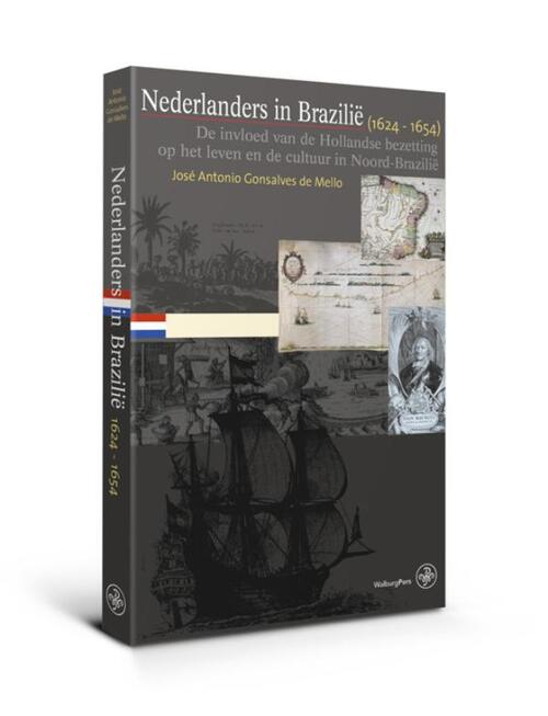 Nederlanders in Brazilië (1624-1654) -  José Antonio Gonsalves de Mello (ISBN: 9789462490451)