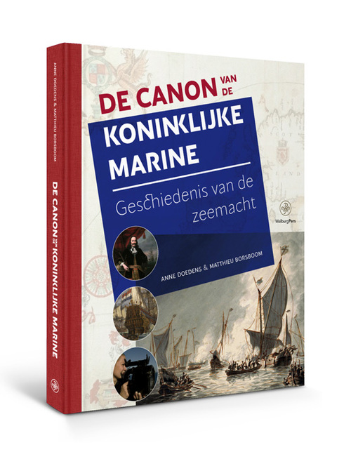 De Canon van de Koninklijke Marine -  Anne Doedens, Matthieu J.M. Borsboom (ISBN: 9789462494879)