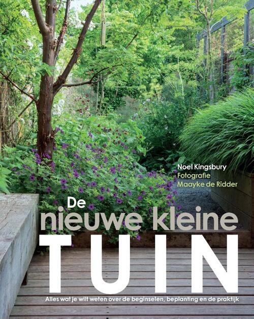 De nieuwe kleine tuin -  Noel Kingsbury (ISBN: 9789462502680)