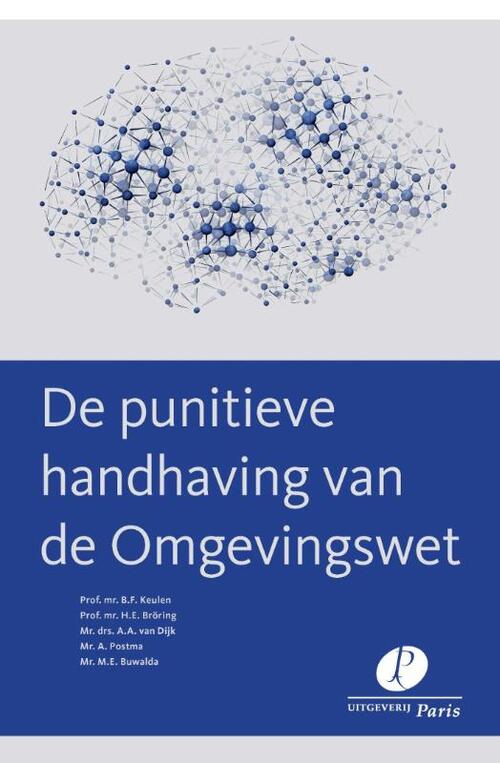 De punitieve handhaving van de omgevingswet -  A.A. van Dijk (ISBN: 9789462510784)