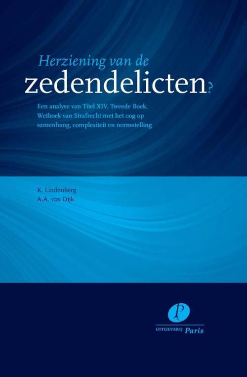 Herziening van de zedendelicten? -  A.A. van Dijk, K. Lindenberg (ISBN: 9789462510951)