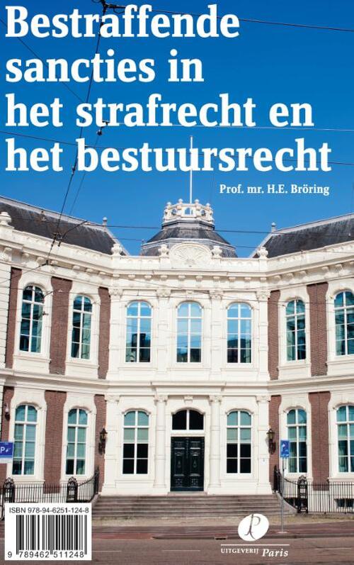 Bestraffende sancties in het strafrecht en het bestuursrecht -  B.F. Keulen, H.E. Bröring (ISBN: 9789462511248)