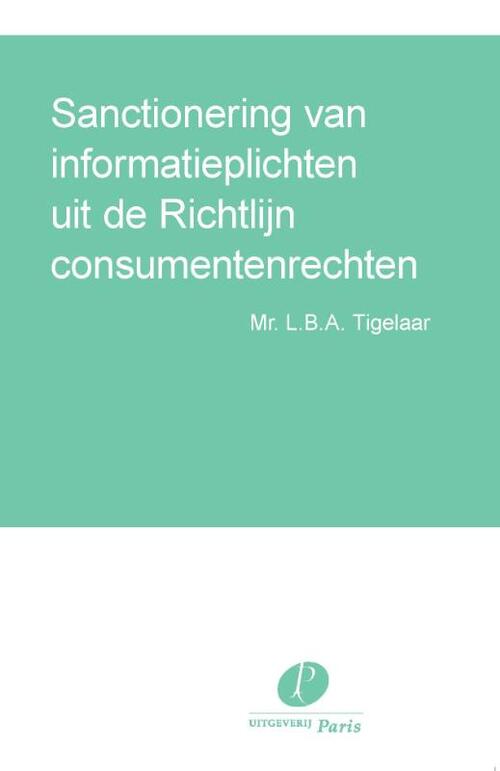 Sanctionering van informatieplichten uit de Richtlijn consumentenrechten -  L.B.A. Tigelaar (ISBN: 9789462511323)