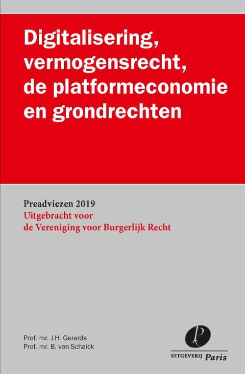 Digitalisering, vermogensrecht, de platformeconomie en grondrechten -  Prof. Mr. B. van Schaick, Prof. Mr. J.H. Gerards (ISBN: 9789462512092)