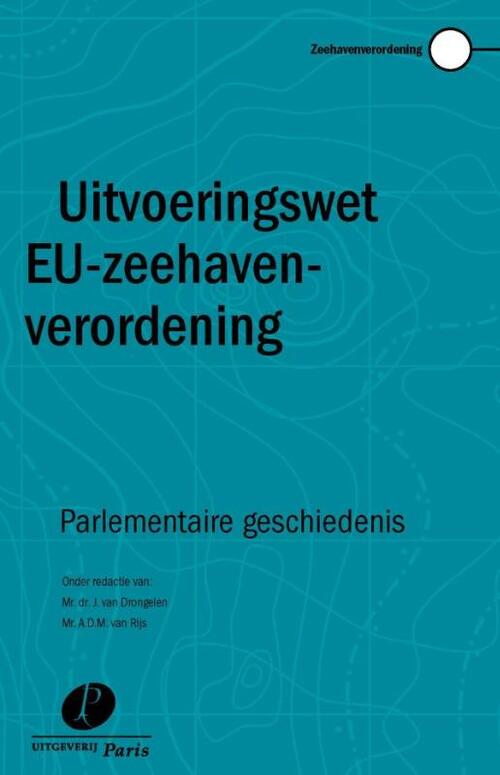 Uitvoeringswet EU-zeehavenverordening -  A.D.M. van Rijs, J. van Drongelen (ISBN: 9789462512696)