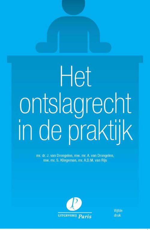 Het ontslagrecht in de praktijk -  A.D.M. van Rijs (ISBN: 9789462512740)