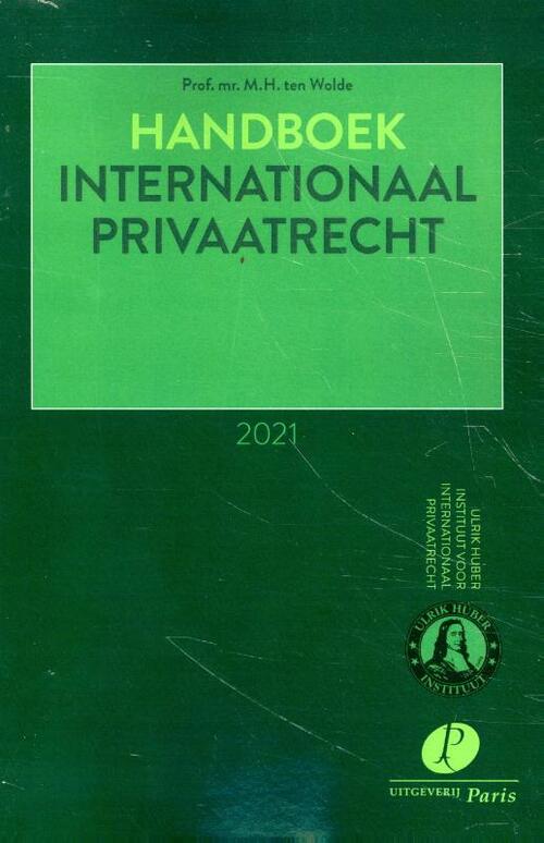 Handboek Internationaal Privaatrecht 2021 -  M.H. ten Wolde (ISBN: 9789462512849)