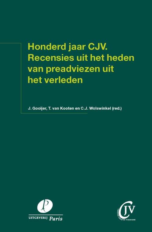 Honderd jaar CJV. Recensies uit het heden van preadviezen uit het verleden -  C.J. Wolswinkel (ISBN: 9789462513327)