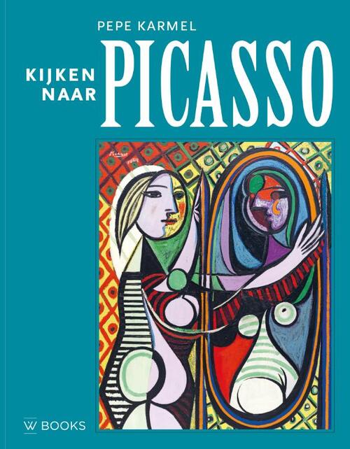 Kijken naar Picasso -  Pepe Karmel (ISBN: 9789462585706)