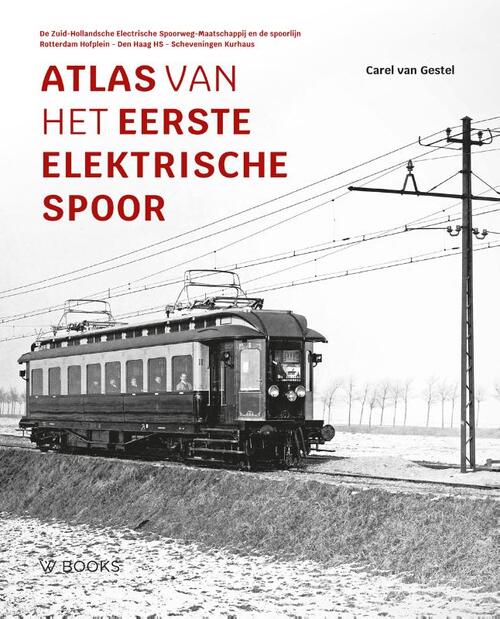 Carel van Gestel Atlas van het eerste elektrische spoor -   (ISBN: 9789462586864)