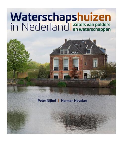 Waterschapshuizen in Nederland -  Herman Havekes, Peter Nijhof (ISBN: 9789462625815)