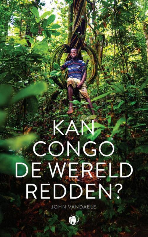 John Vandaele Kan Congo de wereld redden? -   (ISBN: 9789462675407)