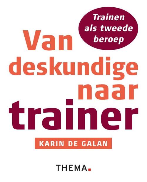 Van deskundige naar trainer -  Karin de Galan (ISBN: 9789462720107)