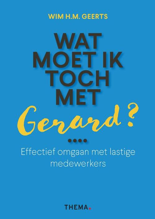 Wat moet ik toch met Gerard? -  Wim H.M. Geerts (ISBN: 9789462722712)