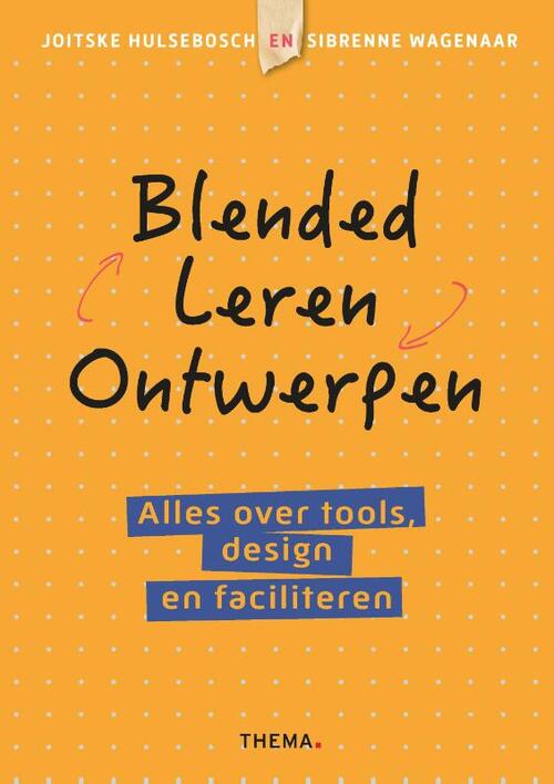 Blended leren ontwerpen -  Joitske Hulsebosch, Sibrenne Wagenaar (ISBN: 9789462722958)