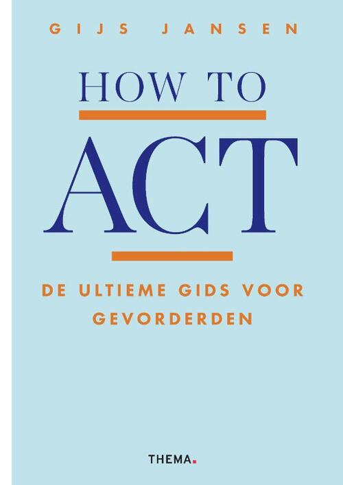 How to ACT -  Gijs Jansen (ISBN: 9789462724044)