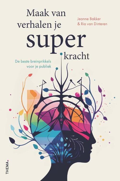 Jeanne Bakker, Ria van Dinteren Maak van verhalen je superkracht -   (ISBN: 9789462724051)