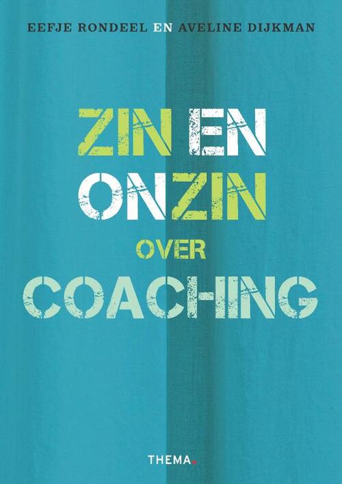 Zin en onzin over coaching -  Aveline Dijkman, Eefje Rondeel (ISBN: 9789462724198)