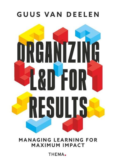 Guus van Deelen Organising L&D for results -   (ISBN: 9789462724402)