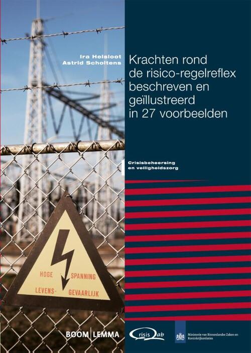 Krachten rond de risico-regelreflex beschreven en geïllustreerd in 27 voorbeelden -  Astrid Scholtens, Ira Helsloot (ISBN: 9789462742673)