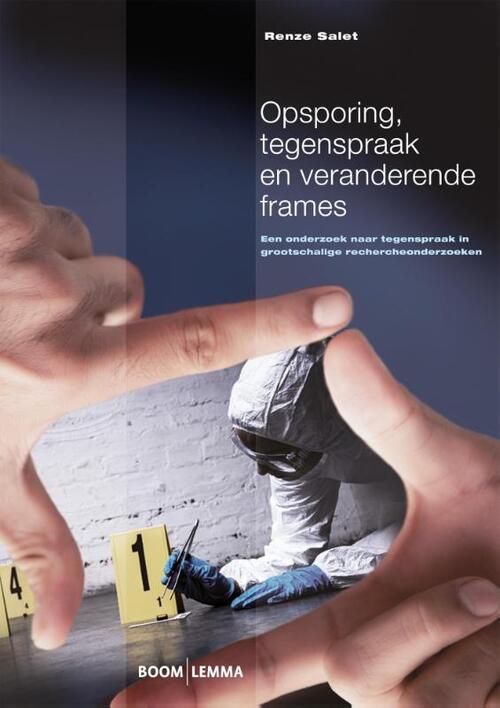 Opsporing, tegenspraak en veranderende frames -  Renze Salet (ISBN: 9789462742840)