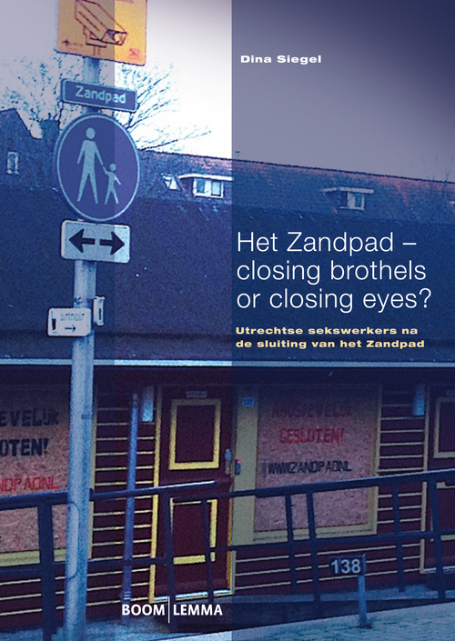 Het Zandpad - closing brothels or closing eyes? -  Dina Siegel (ISBN: 9789462743625)