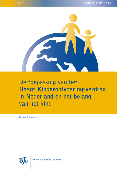 De toepassing van het Haags Kinderontvoeringsverdrag in Nederland en het belang van het kind -  Geeske Ruitenberg (ISBN: 9789462744127)