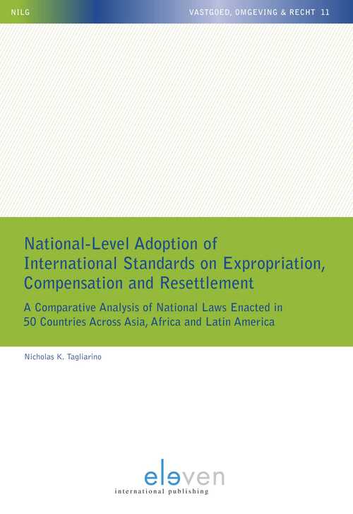 National-Level Adoption of International Standards on Expropriation, Compensation and Resettlement -  Nicholas K. Tagliarino (ISBN: 9789462744189)