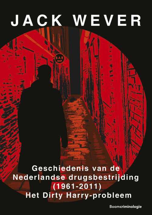 Geschiedenis van de Nederlandse drugsbestrijding (1961-2011) -  Jack Wever (ISBN: 9789462744844)