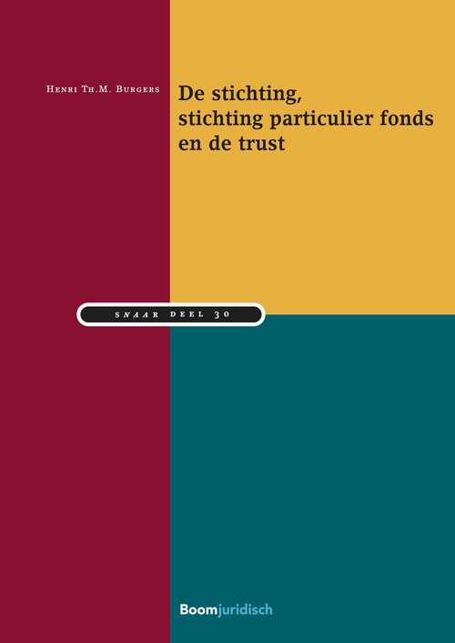 De stichting, stichting particulier fonds en de trust -  Henri Th.M. Burgers (ISBN: 9789462747104)