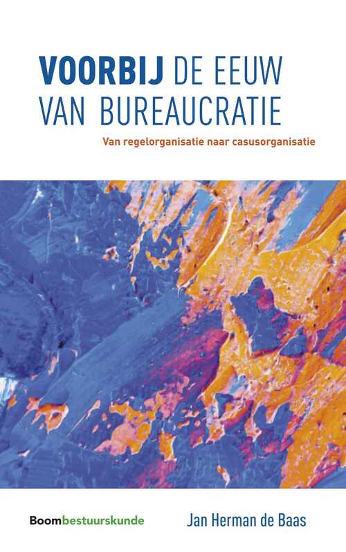 Voorbij de eeuw van bureaucratie -  Jan Herman de Baas (ISBN: 9789462747937)