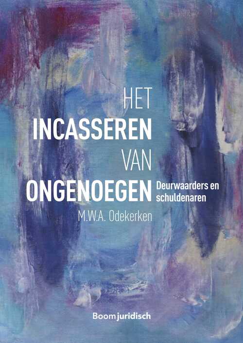 Het incasseren van ongenoegen -  M.W.A. Odekerken (ISBN: 9789462747999)